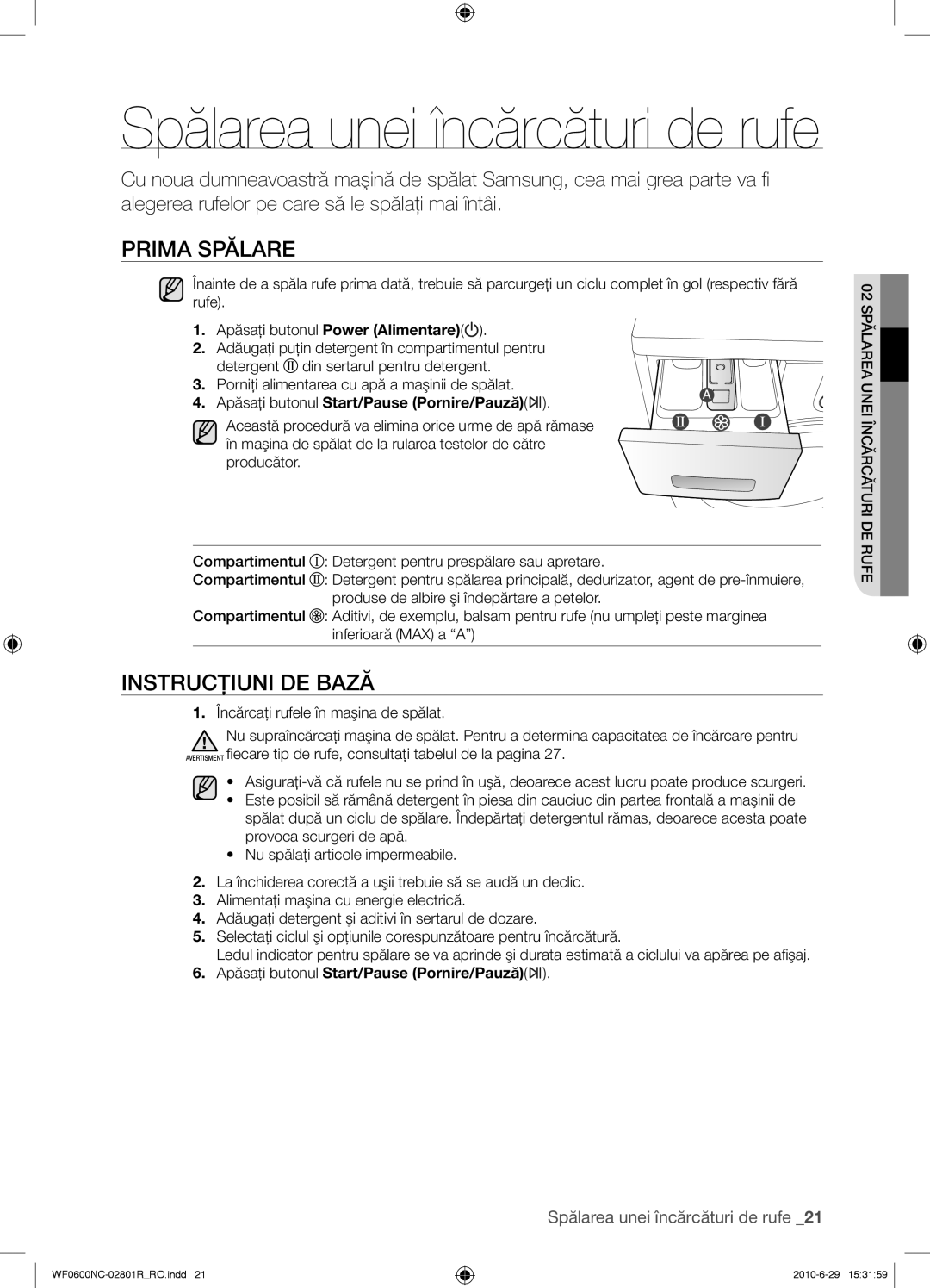 Samsung WF0602NCE/YLE manual Prima Spălare, Instrucţiuni DE Bază, Spălarea unei încărcături de rufe 