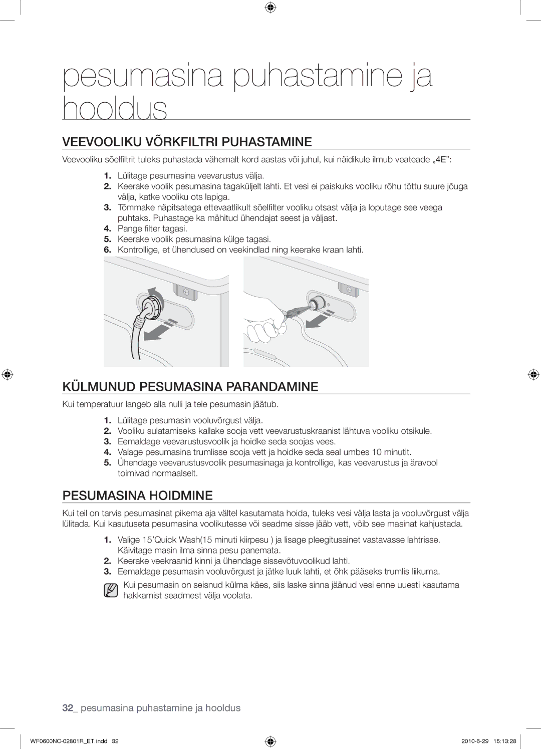 Samsung WF0602NCE/YLE manual Veevooliku Võrkfiltri Puhastamine, Külmunud Pesumasina Parandamine, Pesumasina Hoidmine 