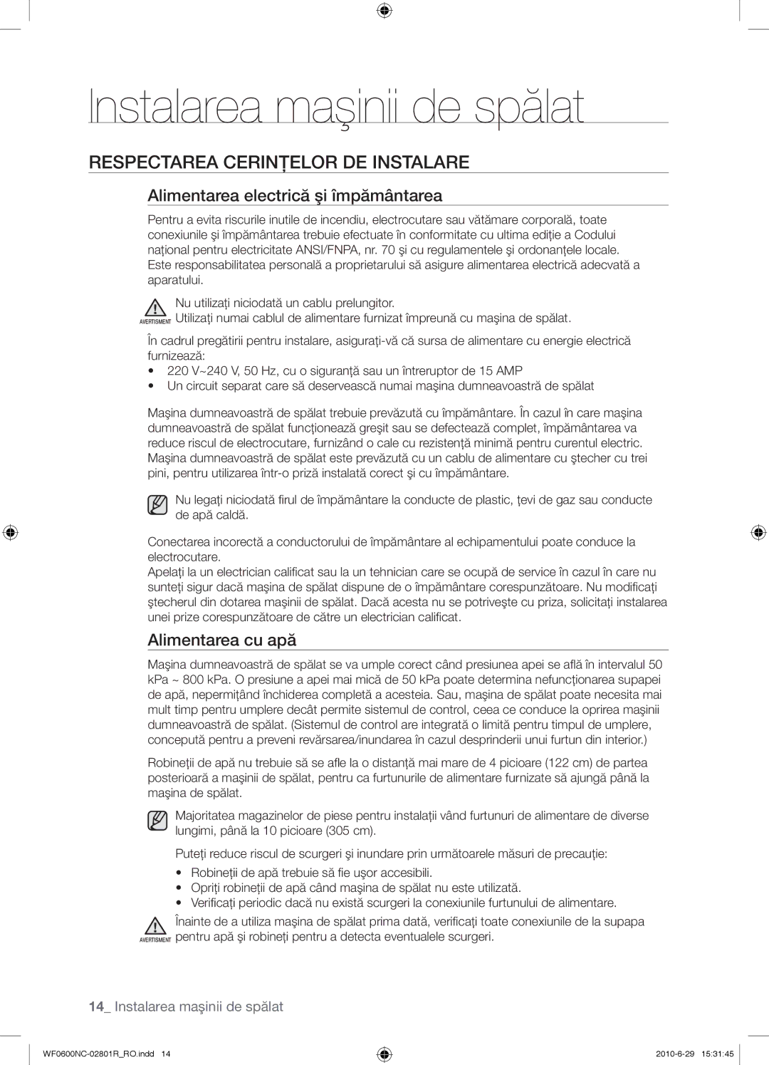 Samsung WF0602NCE/YLE manual Respectarea Cerinţelor DE Instalare, Alimentarea electrică şi împământarea, Alimentarea cu apă 