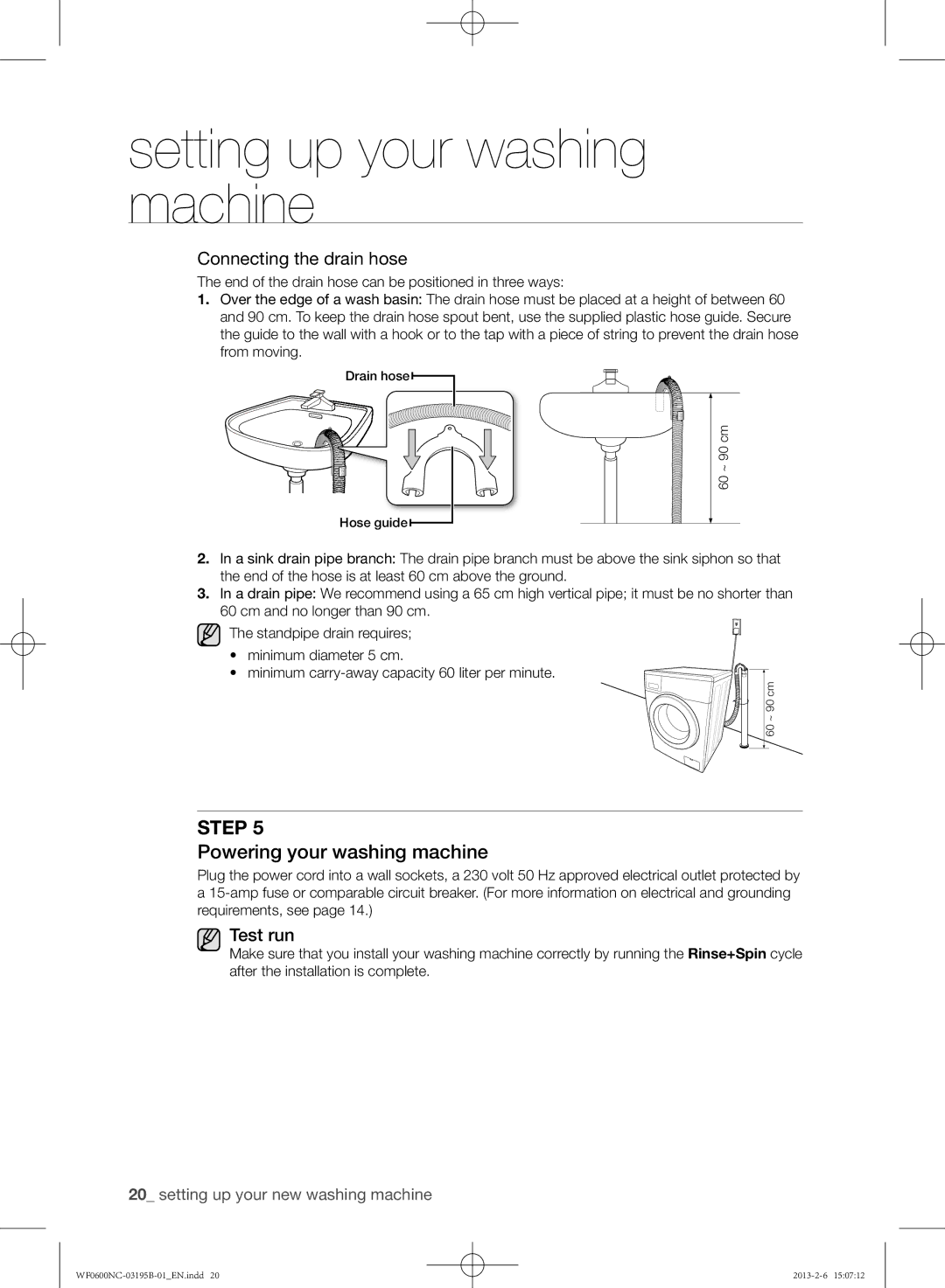 Samsung WF0602NCW/YKJ, WF0600NCW/YKJ manual Powering your washing machine, Connecting the drain hose 