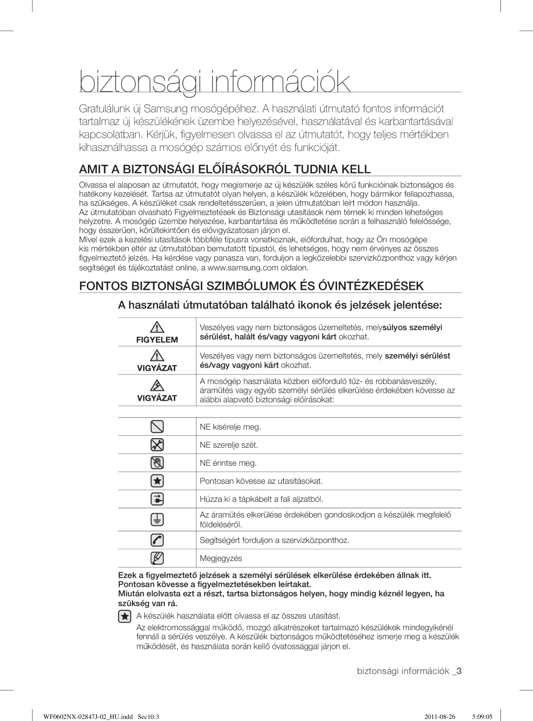 Samsung WF0602NUV/XEO manual Biztonsági információk, Amit a Biztonsági Előírásokról Tudnia Kell, Figyelem, Vigyázat 