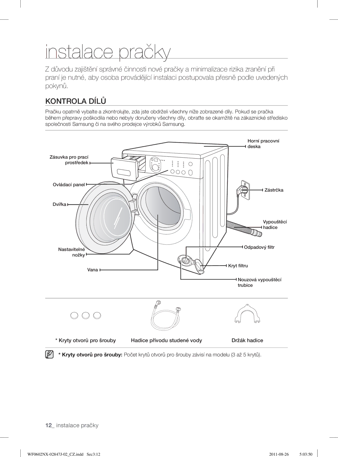 Samsung WF0600NXW/XEP, WF0602NUV/XEO, WF0600NXW/XEO manual Instalace pračky, Kontrola Dílů 