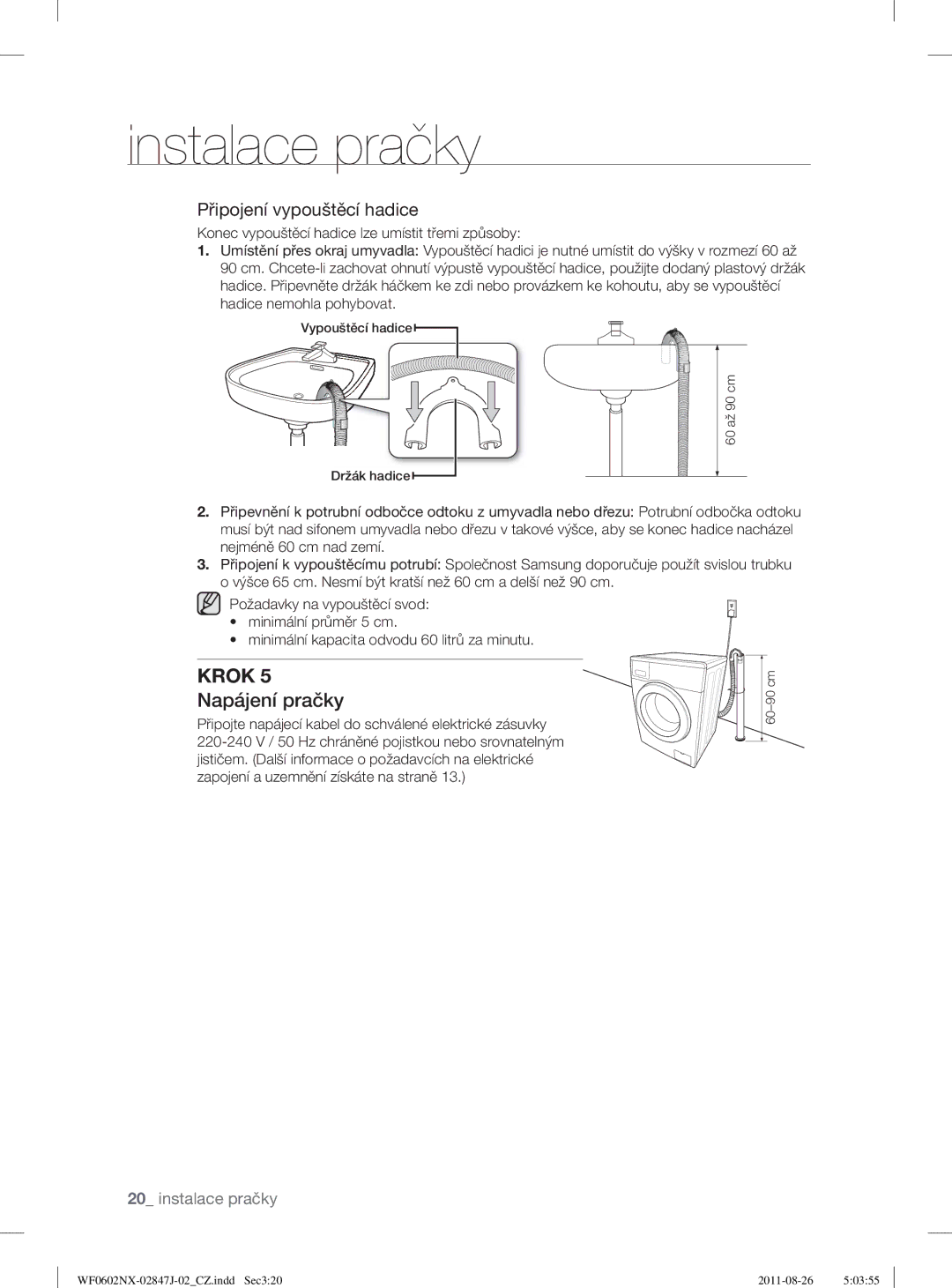 Samsung WF0602NUV/XEO, WF0600NXW/XEP, WF0600NXW/XEO manual Napájení pračky, Připojení vypouštěcí hadice 