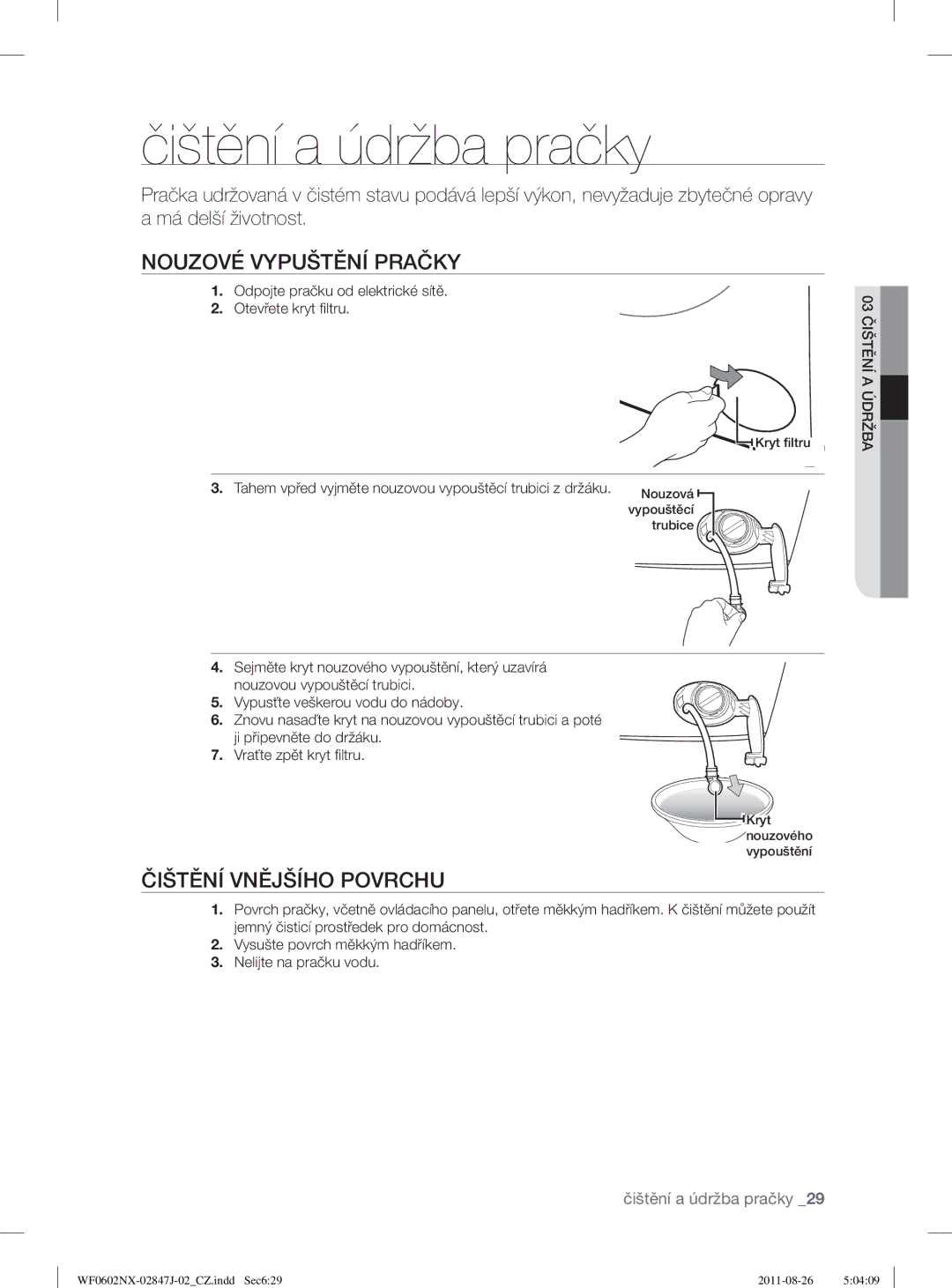 Samsung WF0602NUV/XEO, WF0600NXW/XEP manual Čištění a údržba pračky, Nouzové Vypuštění Pračky, Čištění Vnějšího Povrchu 