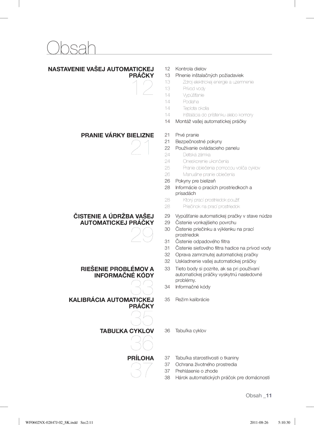 Samsung WF0600NXW/XEP Kontrola dielov, Plnenie inštalačných požiadaviek, Prívod vody, Vypúšťanie, Podlaha, Teplota okolia 