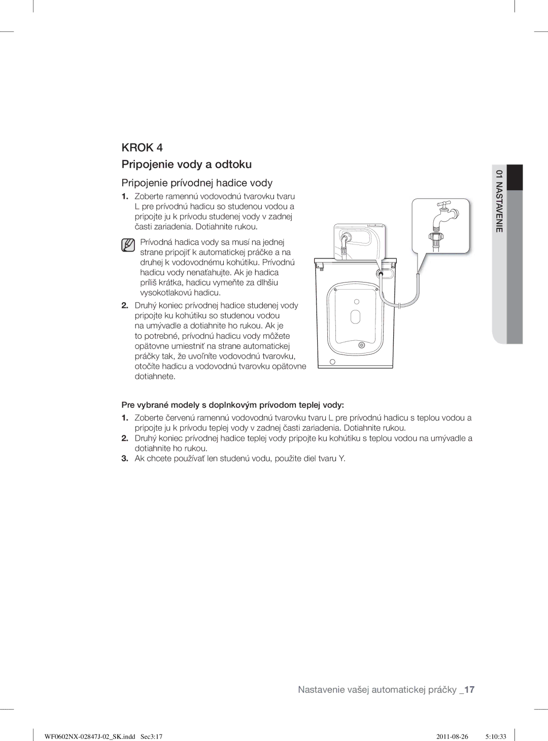 Samsung WF0600NXW/XEP Pripojenie vody a odtoku, Pripojenie prívodnej hadice vody, Zoberte ramennú vodovodnú tvarovku tvaru 