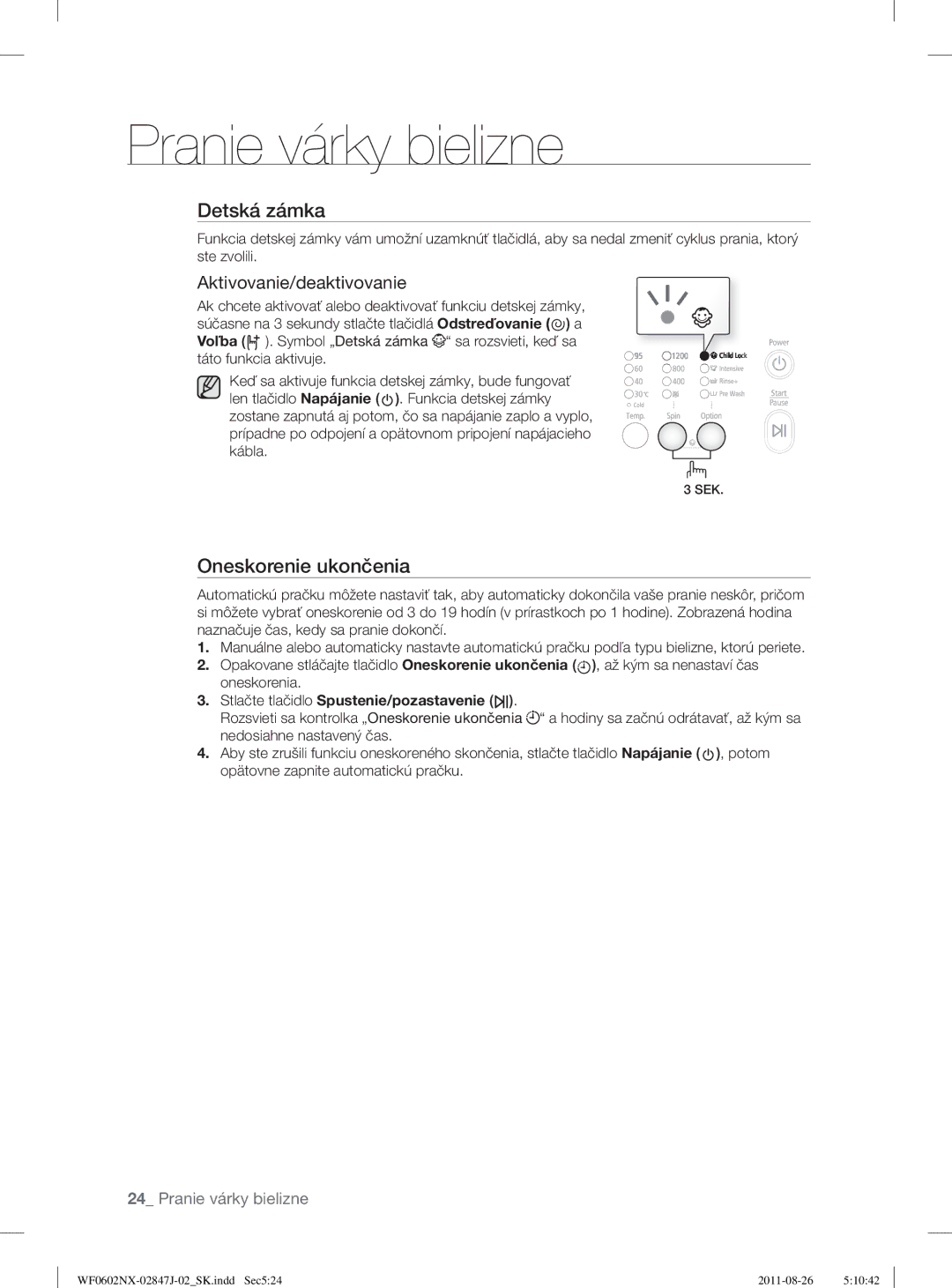 Samsung WF0600NXW/XEP, WF0602NUV/XEO, WF0602NXW/XEO, WF0508NXWG/XEO, WF0600NXW/XEO Detská zámka, Aktivovanie/deaktivovanie 