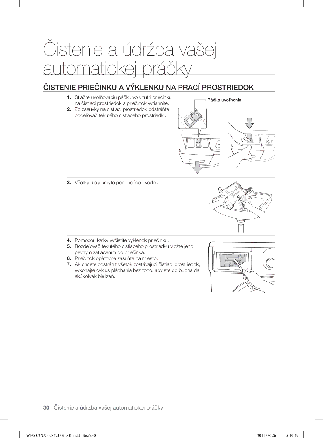 Samsung WF0600NXW/XEP, WF0602NUV/XEO, WF0602NXW/XEO, WF0508NXWG/XEO manual Čistenie Priečinku a Výklenku NA Prací Prostriedok 