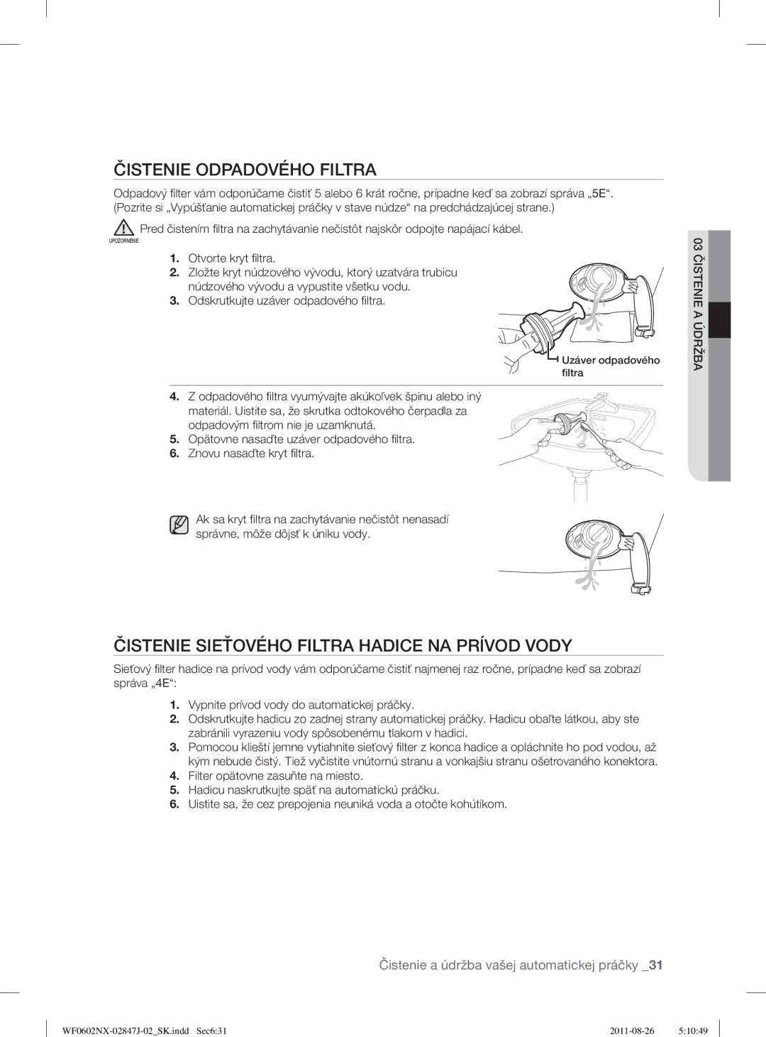 Samsung WF0508NXWG/XEO, WF0602NUV/XEO manual Čistenie Odpadového Filtra, Čistenie Sieťového Filtra Hadice NA Prívod Vody 