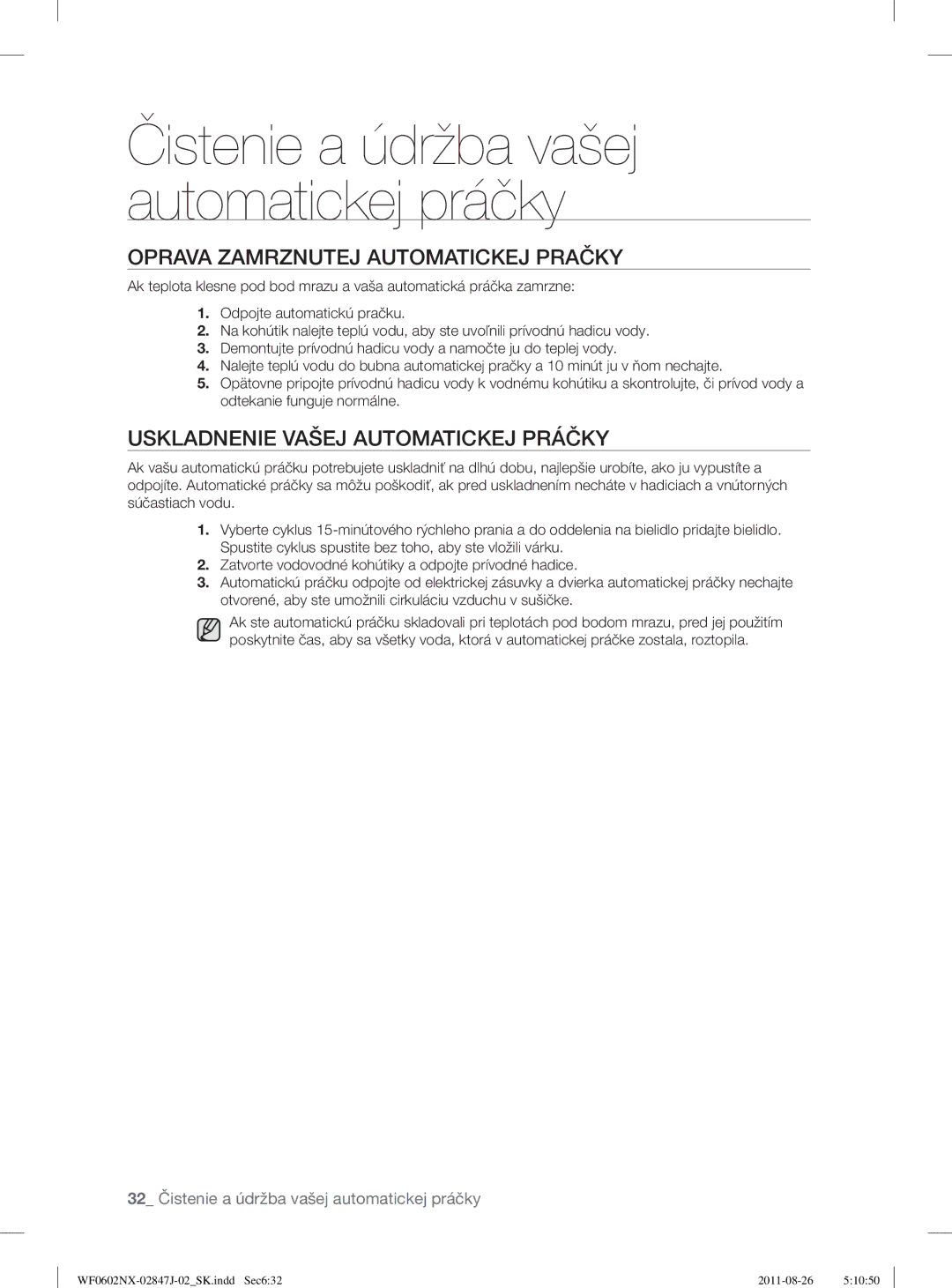 Samsung WF0600NXW/XEO, WF0602NUV/XEO manual Oprava Zamrznutej Automatickej Pračky, Uskladnenie Vašej Automatickej Práčky 