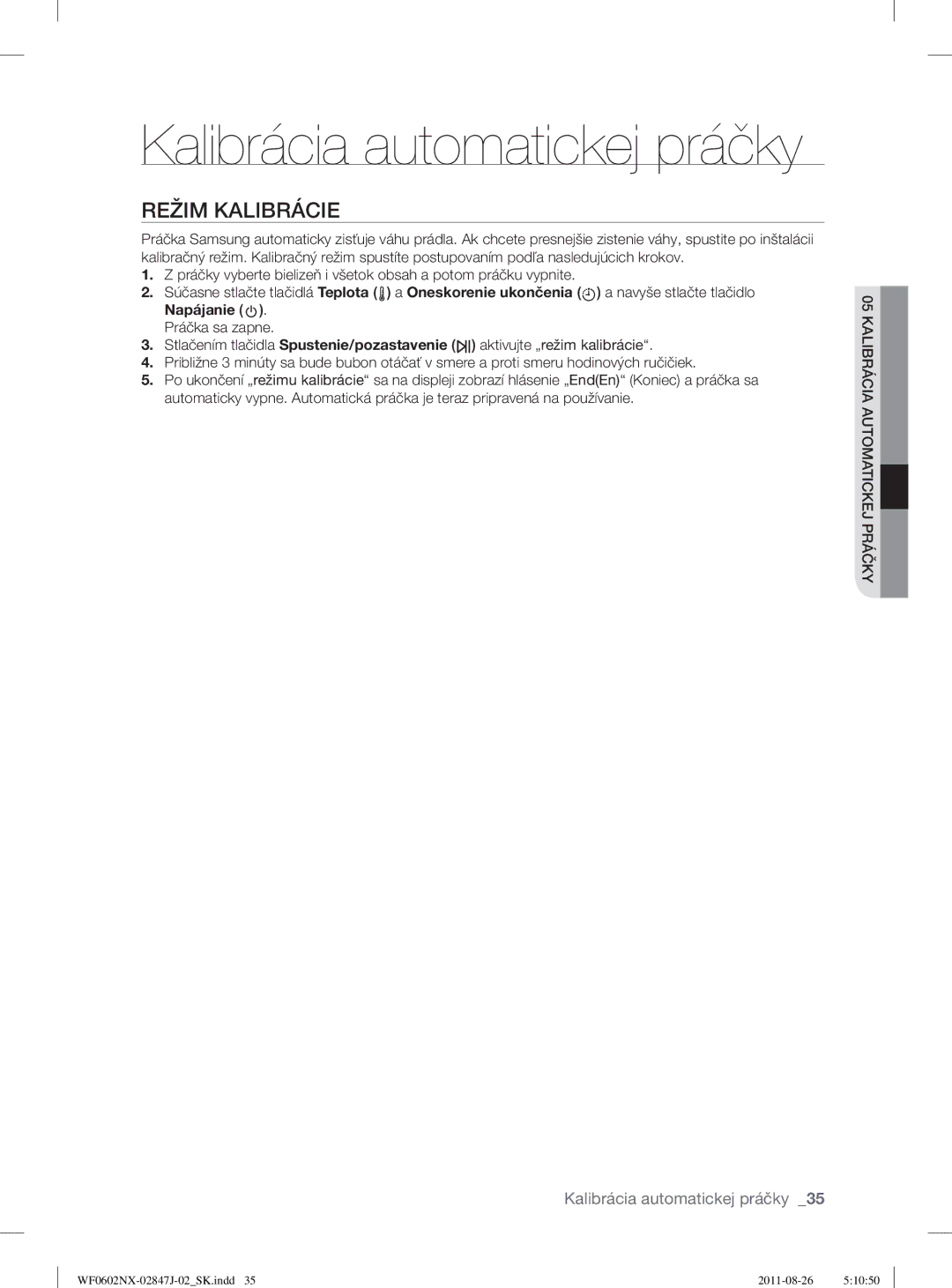 Samsung WF0602NXW/XEO, WF0602NUV/XEO, WF0600NXW/XEP, WF0508NXWG/XEO manual Kalibrácia automatickej práčky, Režim Kalibrácie 