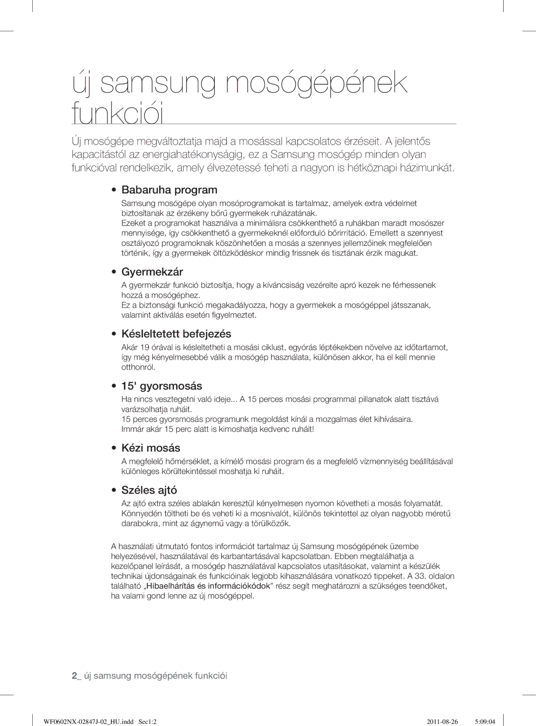 Samsung WF0600NXW/XEP, WF0602NUV/XEO, WF0602NXW/XEO, WF0508NXWG/XEO, WF0600NXW/XEO manual Új samsung mosógépének funkciói 