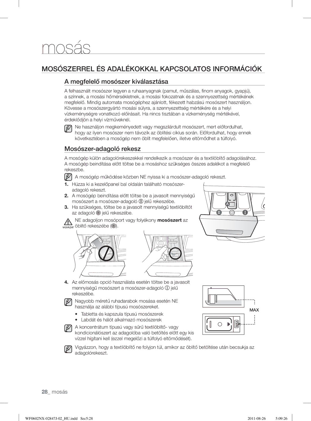 Samsung WF0600NXW/XEO, WF0602NUV/XEO Mosószerrel ÉS Adalékokkal Kapcsolatos Információk, Megfelelő mosószer kiválasztása 