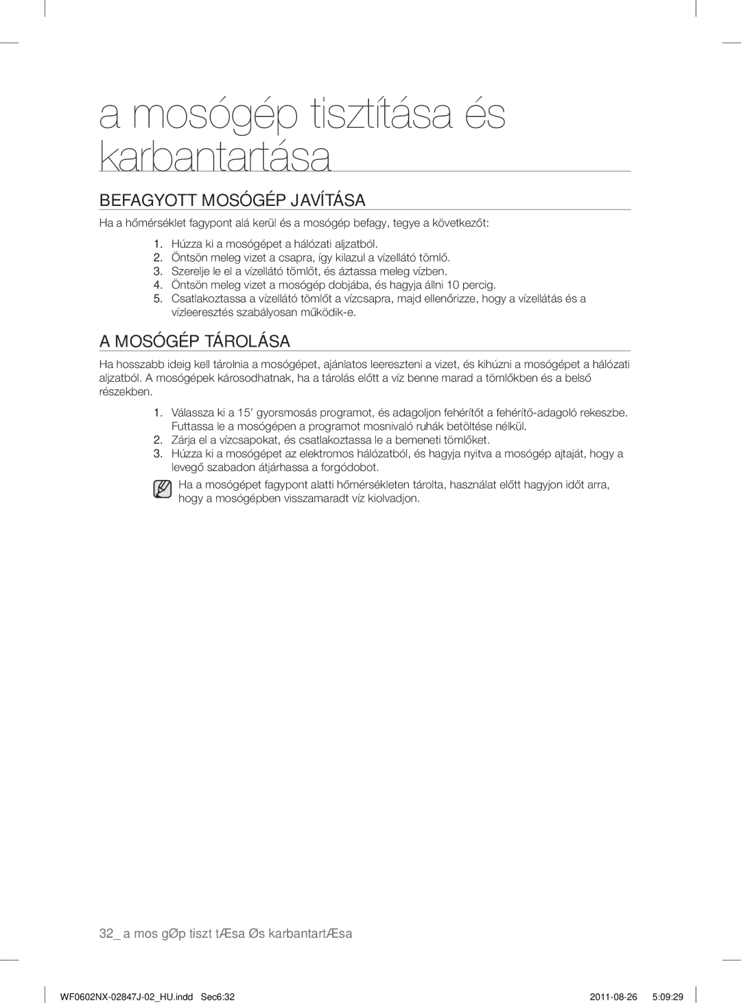 Samsung WF0600NXW/XEP, WF0602NUV/XEO, WF0602NXW/XEO, WF0508NXWG/XEO manual Befagyott Mosógép Javítása, Mosógép Tárolása 