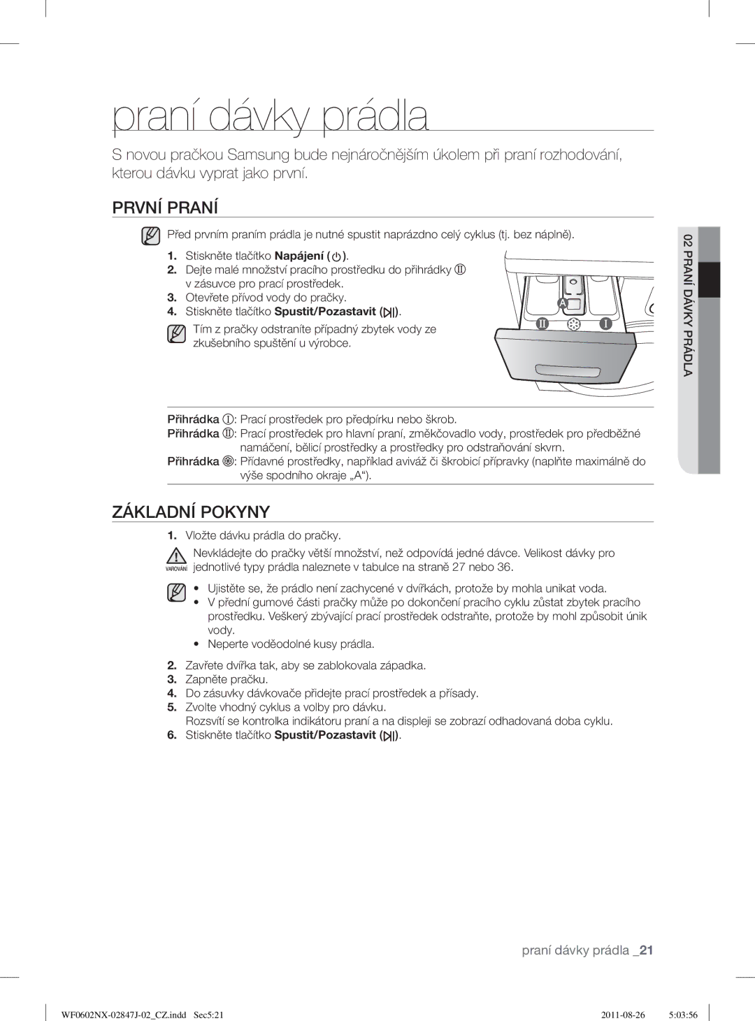 Samsung WF0602NXW/XEO, WF0602NUV/XEO, WF0600NXW/XEP, WF0508NXWG/XEO manual Praní dávky prádla, První Praní, Základní Pokyny 