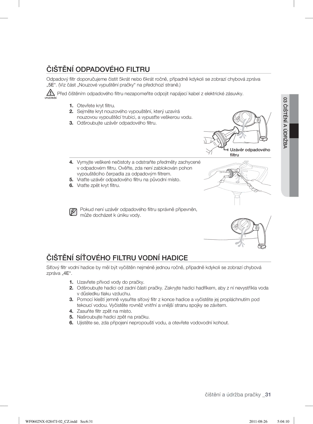 Samsung WF0600NXWG/XEO, WF0602NUV/XEO, WF0602NXW/XEO manual Čištění Odpadového Filtru, Čištění Síťového Filtru Vodní Hadice 