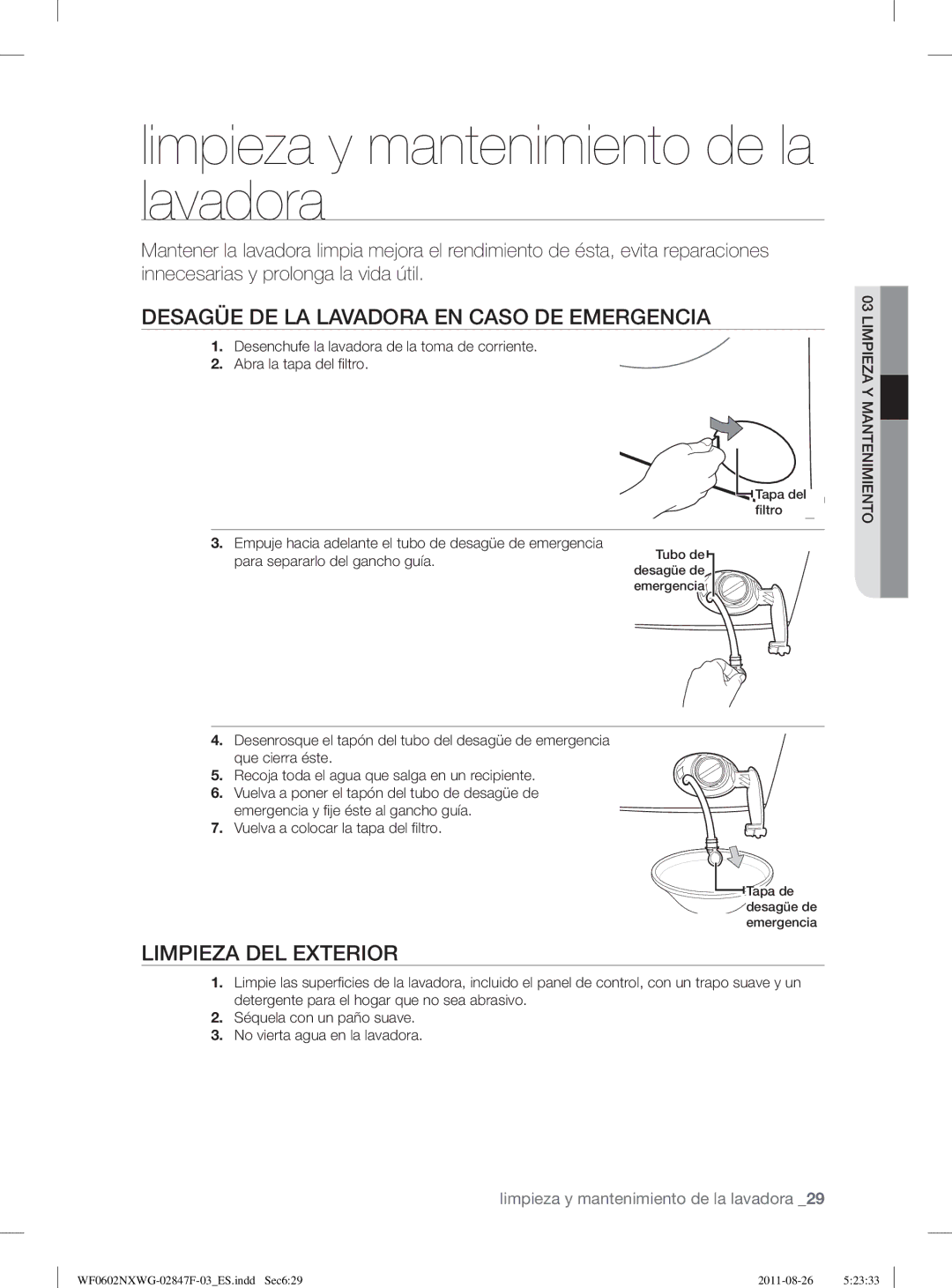 Samsung WF0502NXWG/XEC manual Limpieza y mantenimiento de la lavadora, Desagüe DE LA Lavadora EN Caso DE Emergencia 