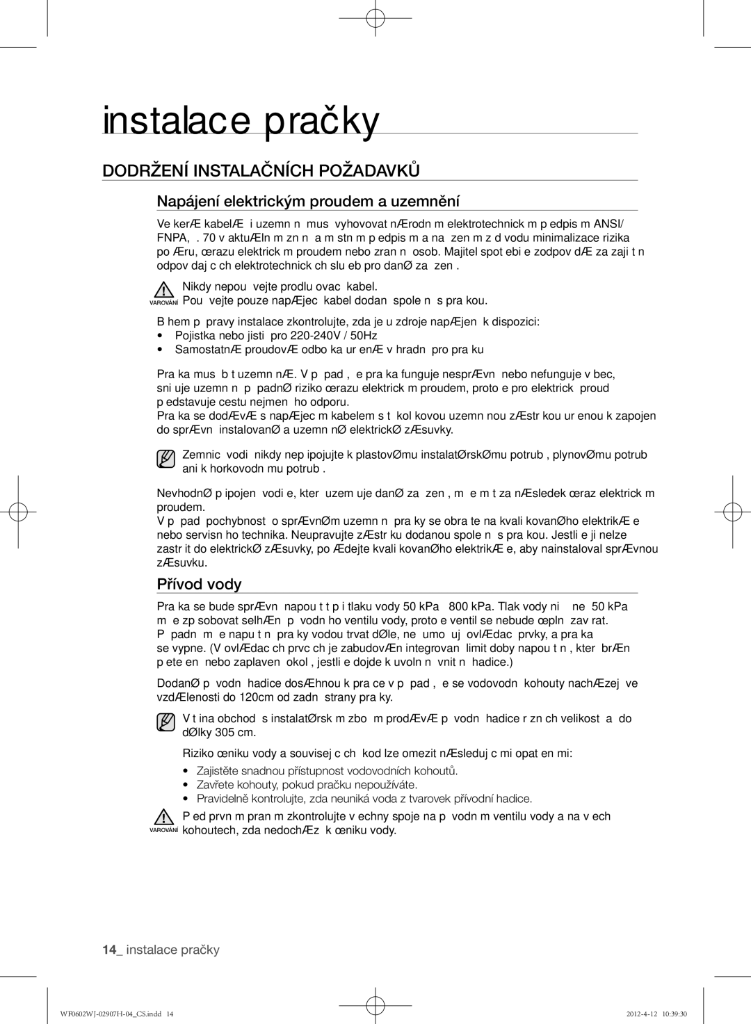 Samsung WF0602WJC/YLE manual Dodržení instalačních požadavků, Napájení elektrickým proudem a uzemnění, Přívod vody 