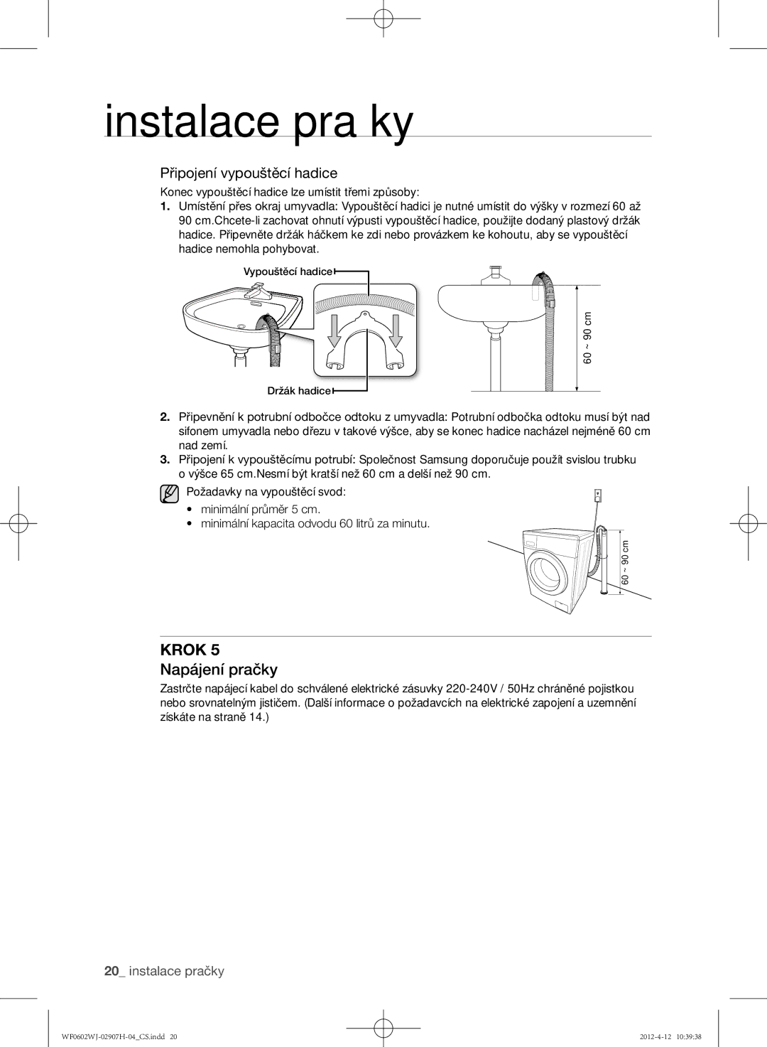 Samsung WF0602WJC/YLE manual Napájení pračky, Připojení vypouštěcí hadice 