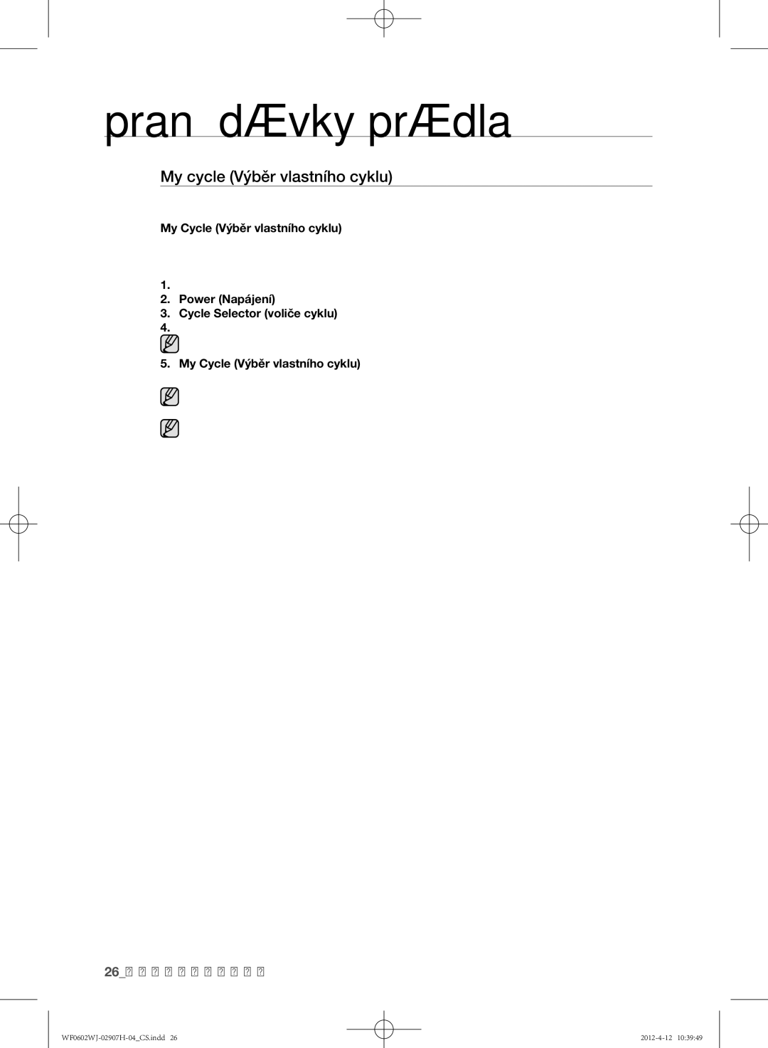 Samsung WF0602WJC/YLE manual My cycle Výběr vlastního cyklu, Pomocí Cycle Selector voliče cyklu vyberte cyklus 
