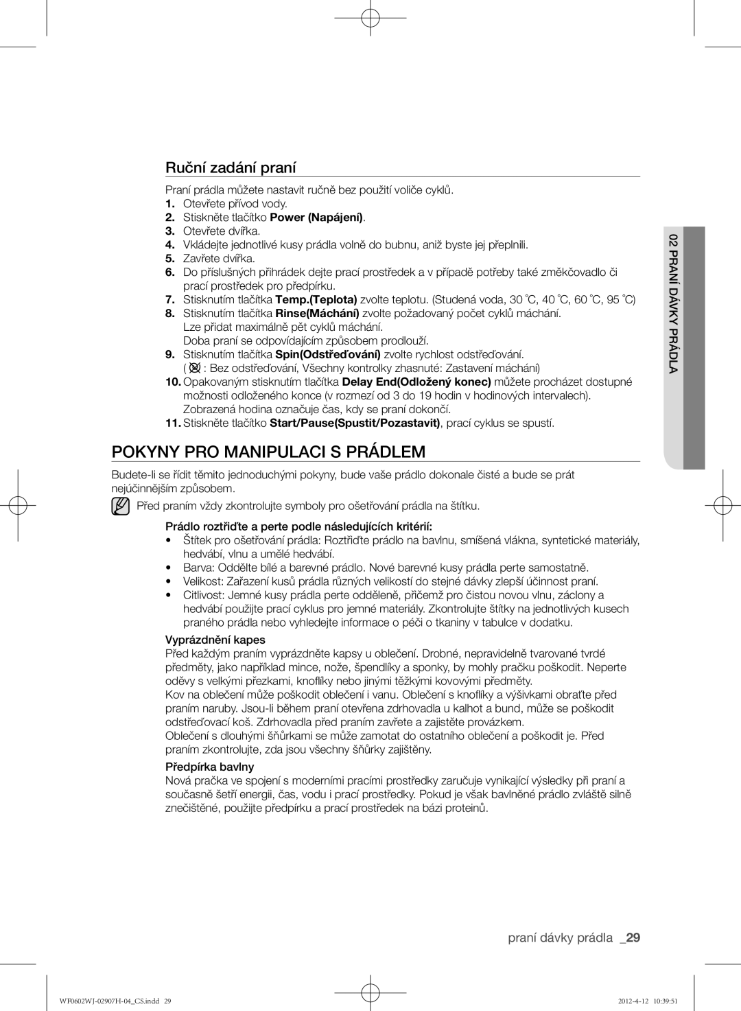 Samsung WF0602WJC/YLE manual Pokyny pro manipulaci s prádlem, Ruční zadání praní 