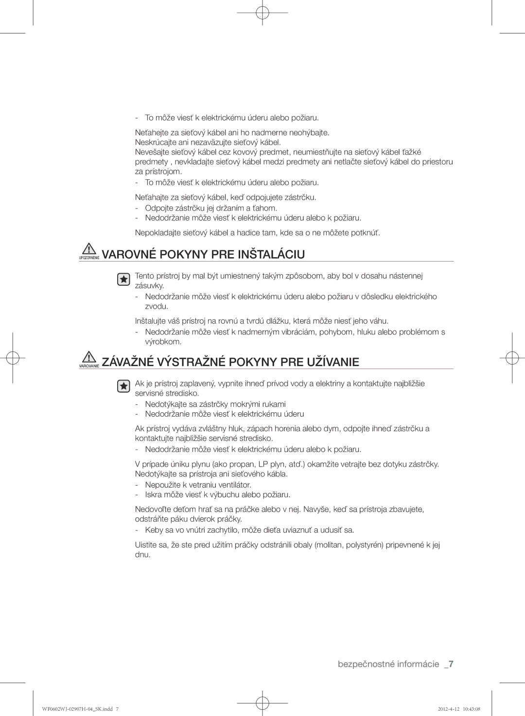 Samsung WF0602WJC/YLE manual Upozornenie Varovné Pokyny PRE Inštaláciu, Varovanie Závažné Výstražné Pokyny PRE Užívanie 