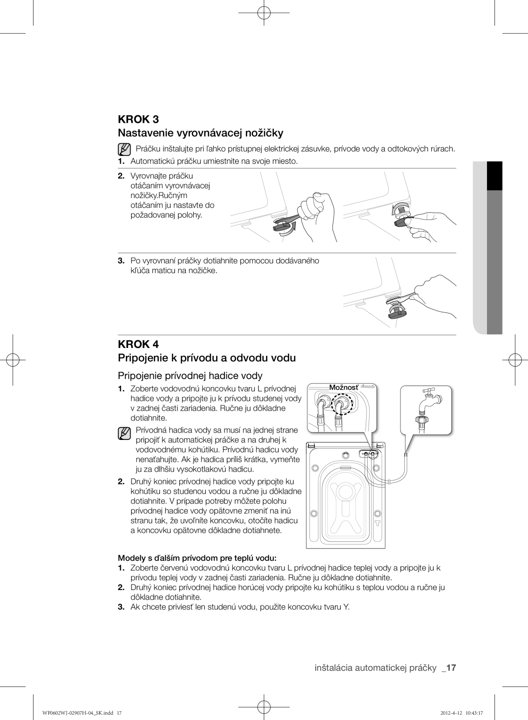 Samsung WF0602WJC/YLE manual Nastavenie vyrovnávacej nožičky, Pripojenie k prívodu a odvodu vodu 