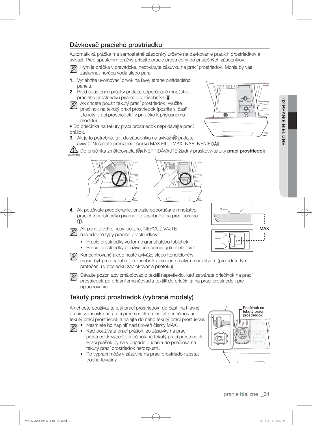 Samsung WF0602WJC/YLE manual Dávkovač pracieho prostriedku, Tekutý prací prostriedok vybrané modely 