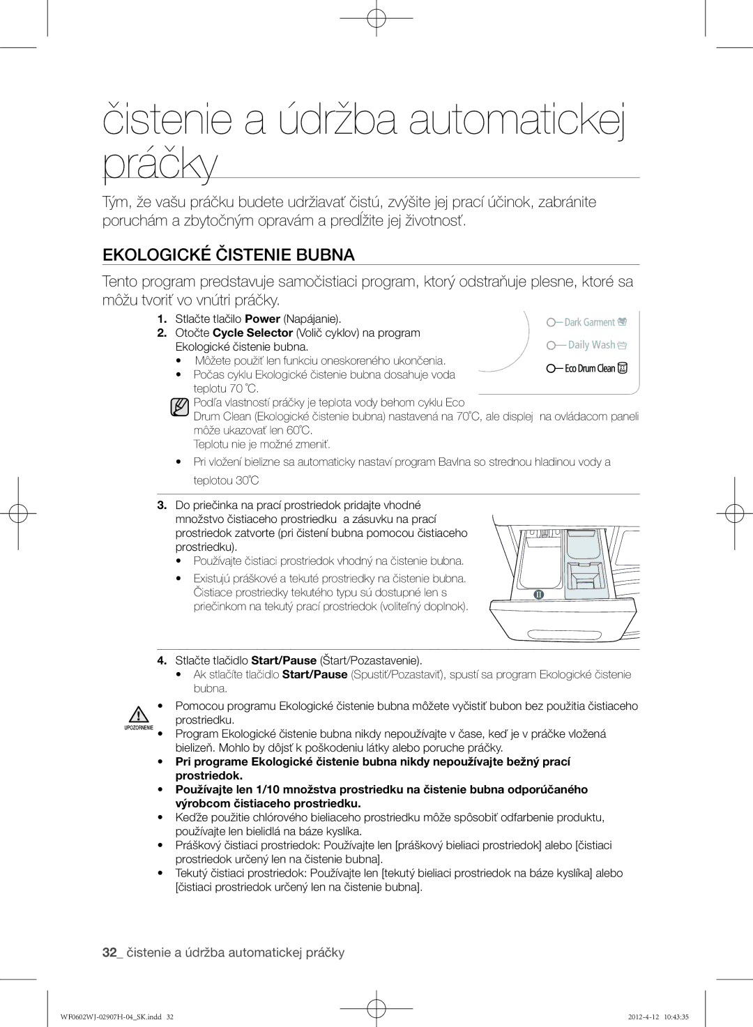 Samsung WF0602WJC/YLE manual Čistenie a údržba automatickej práčky, Ekologické čistenie bubna 