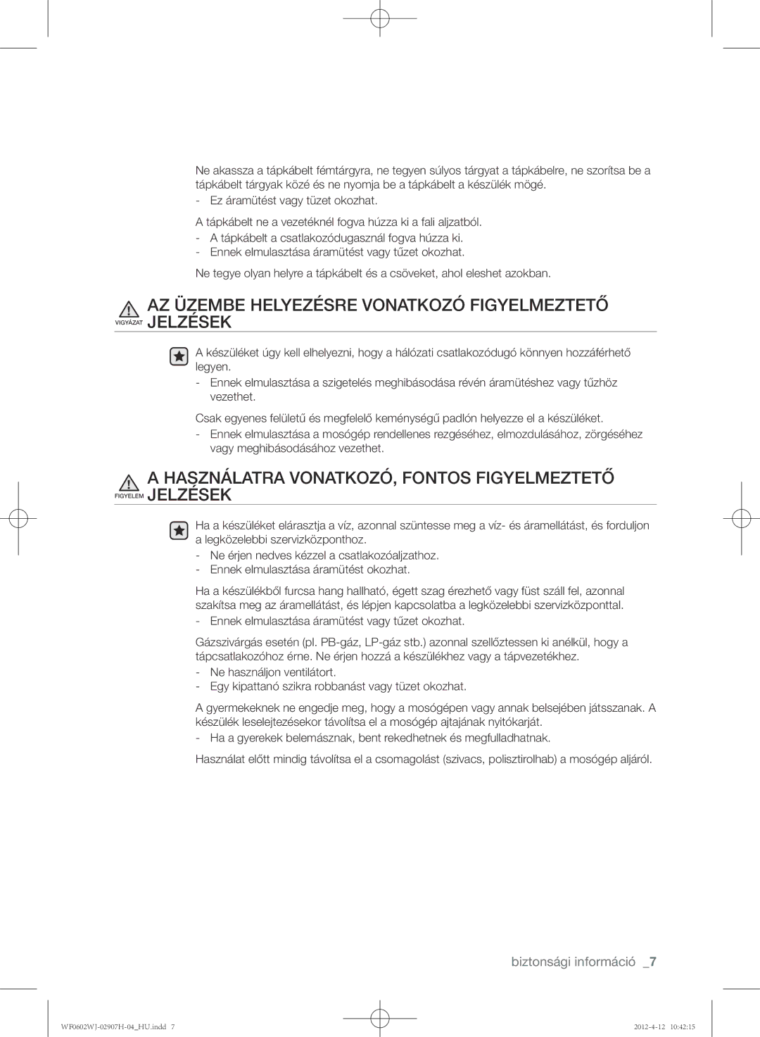 Samsung WF0602WJC/YLE manual AZ Üzembe Helyezésre Vonatkozó Figyelmeztető, Használatra VONATKOZÓ, Fontos Figyelmeztető 