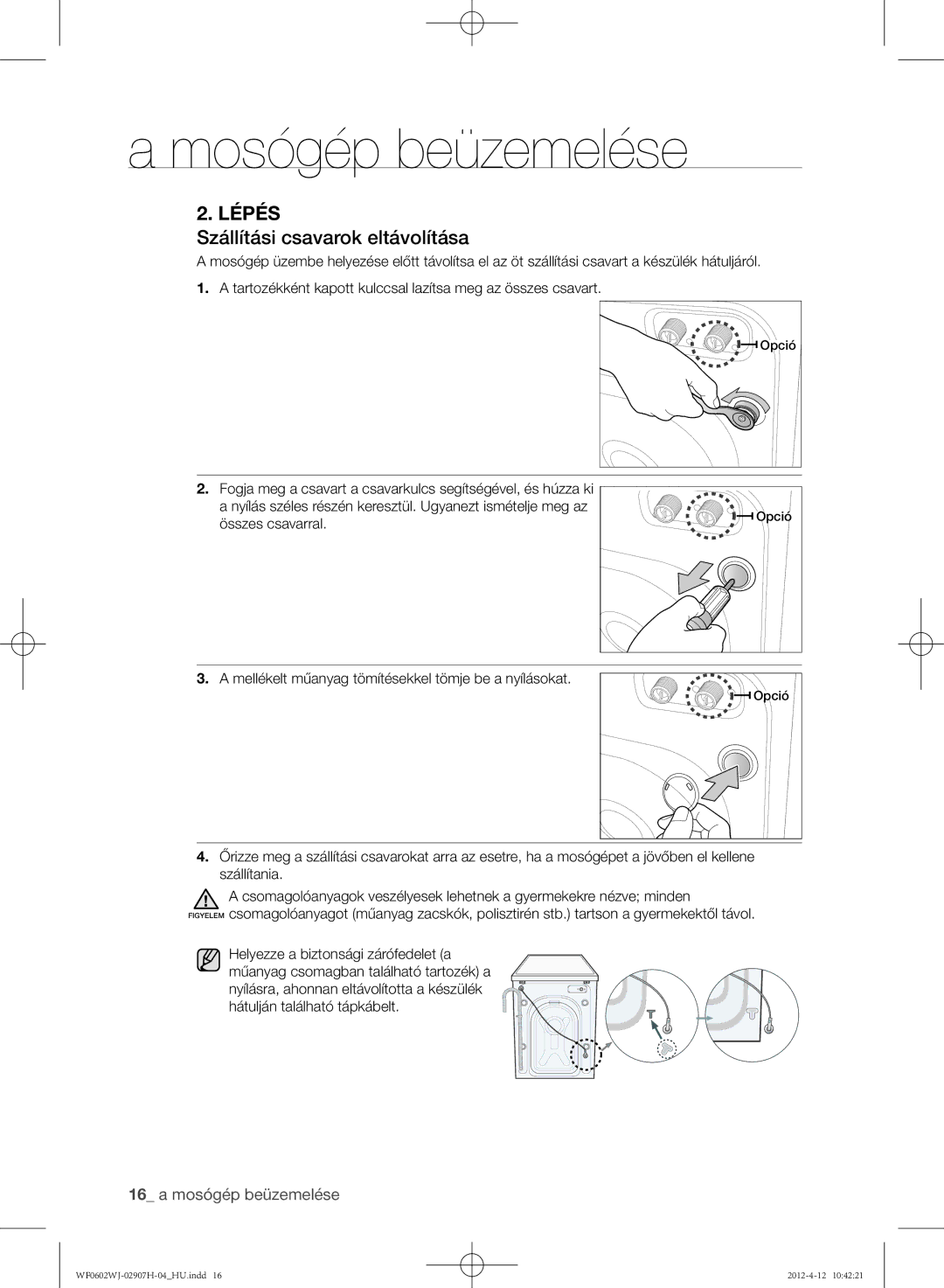 Samsung WF0602WJC/YLE manual Szállítási csavarok eltávolítása, Mellékelt műanyag tömítésekkel tömje be a nyílásokat 