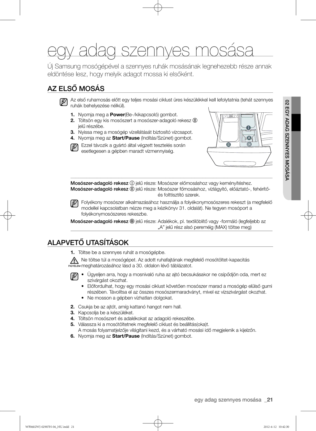 Samsung WF0602WJC/YLE manual Egy adag szennyes mosása, Az első mosás, Alapvető utasítások 