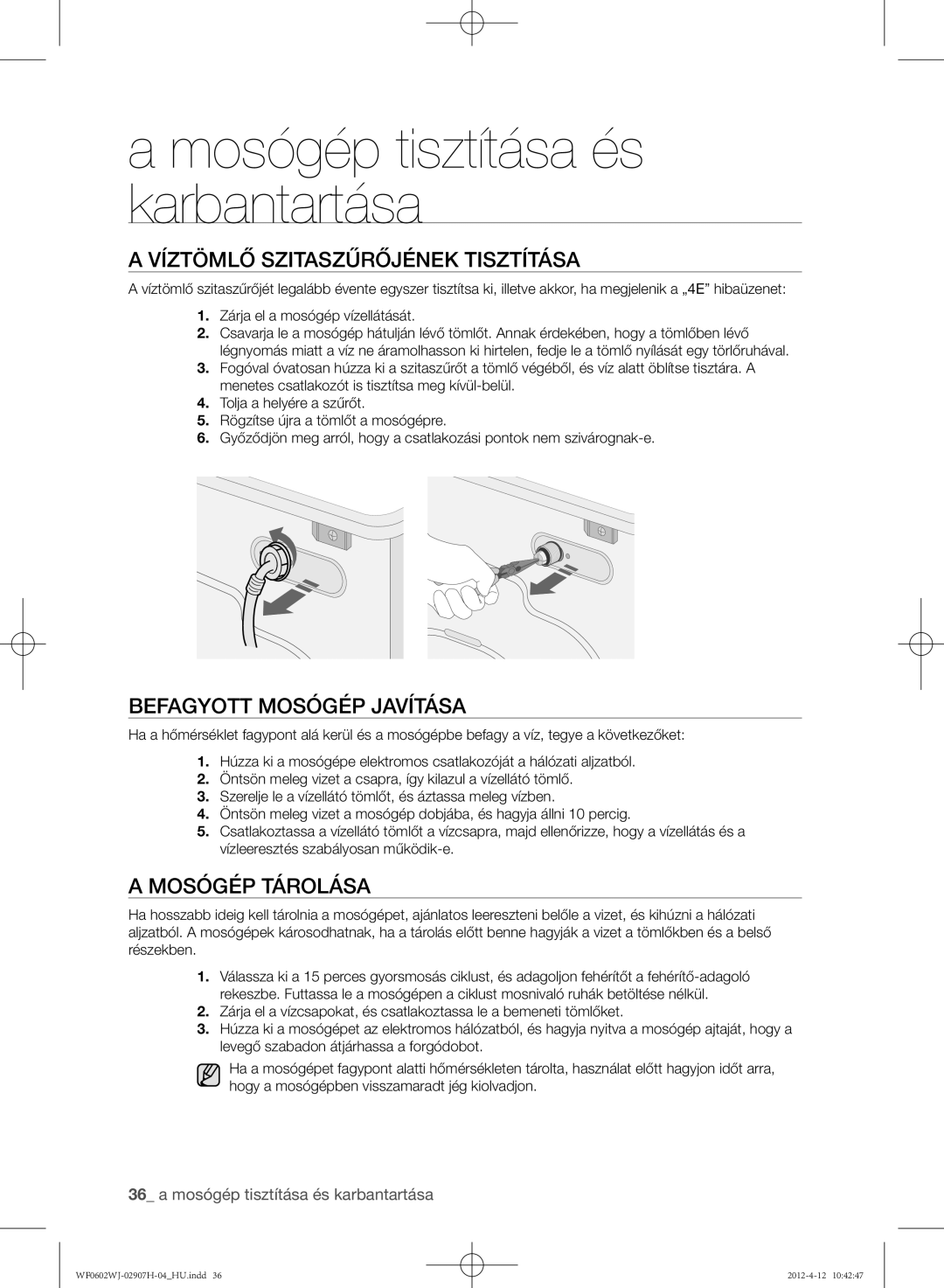 Samsung WF0602WJC/YLE manual Víztömlő szitaszűrőjének tisztítása, Befagyott mosógép javítása, Mosógép tárolása 