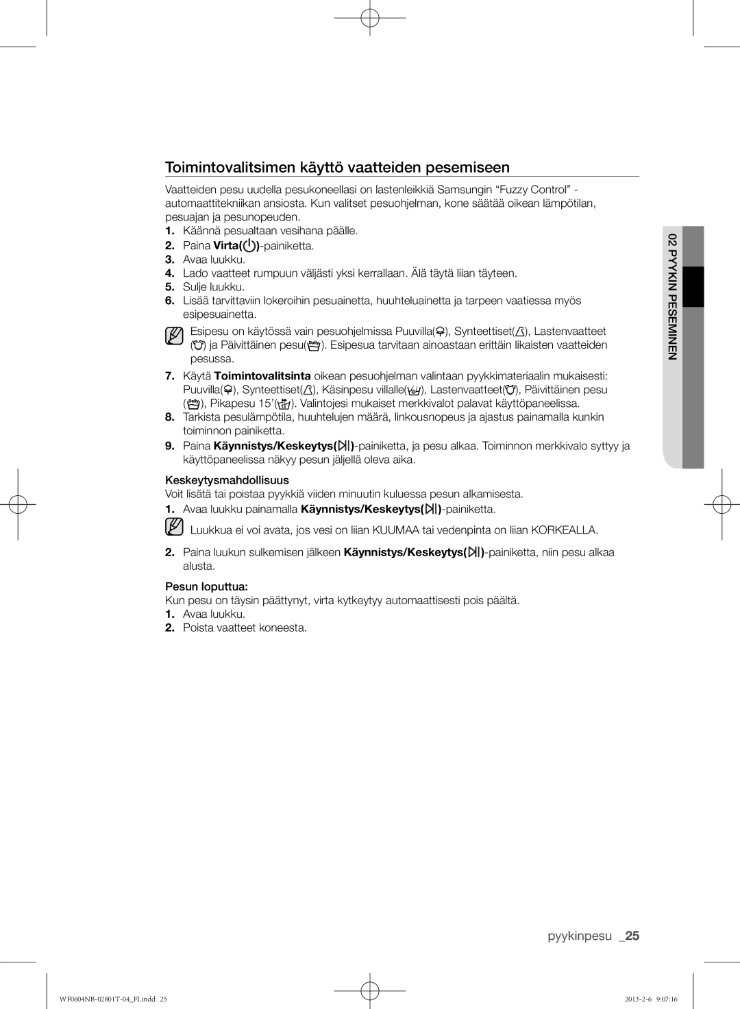 Samsung WF0604NBW/XEE, WF0604NBE/XEE manual Toimintovalitsimen käyttö vaatteiden pesemiseen 