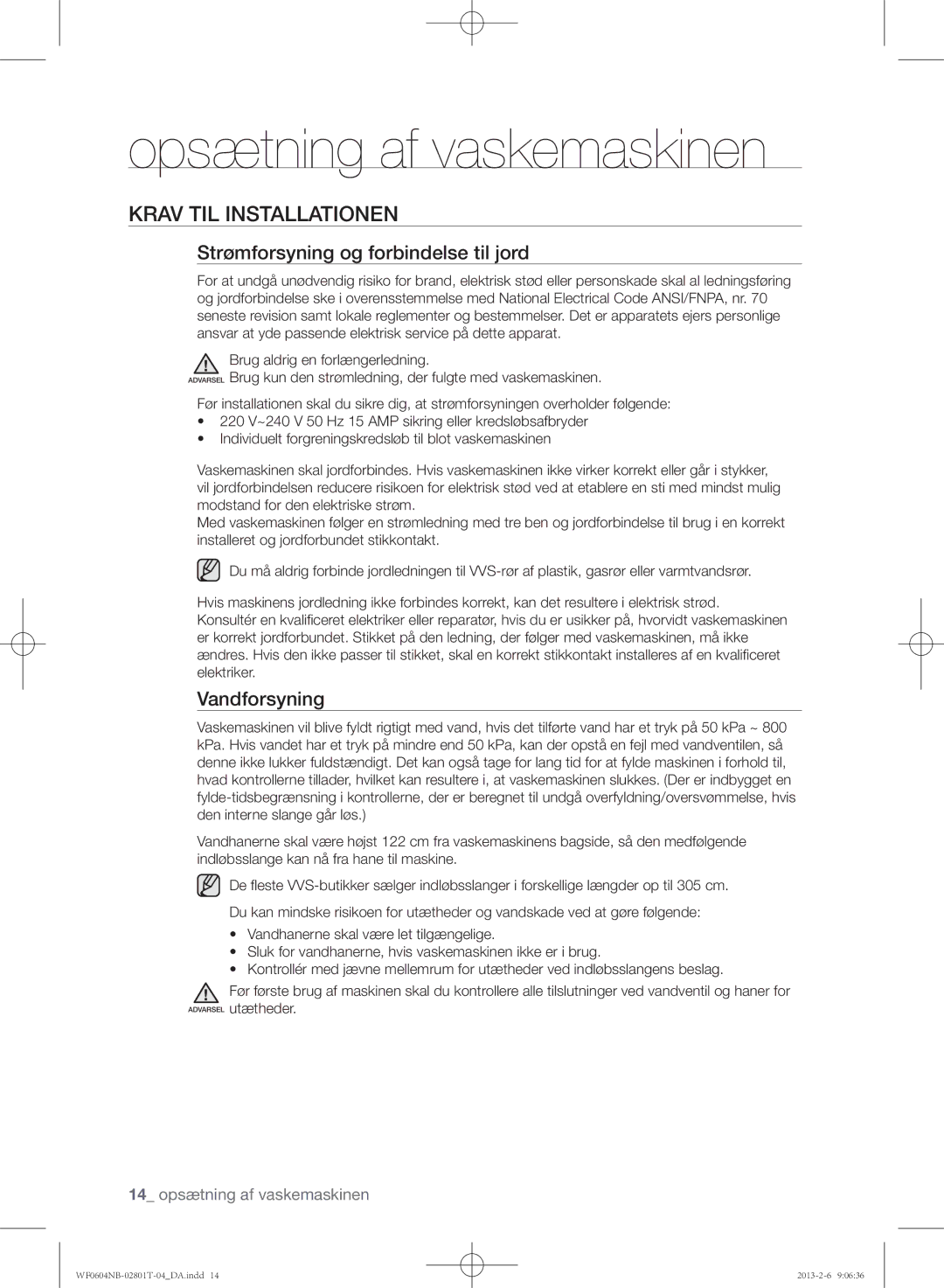 Samsung WF0604NBE/XEE, WF0604NBW/XEE manual Krav til installationen, Strømforsyning og forbindelse til jord, Vandforsyning 