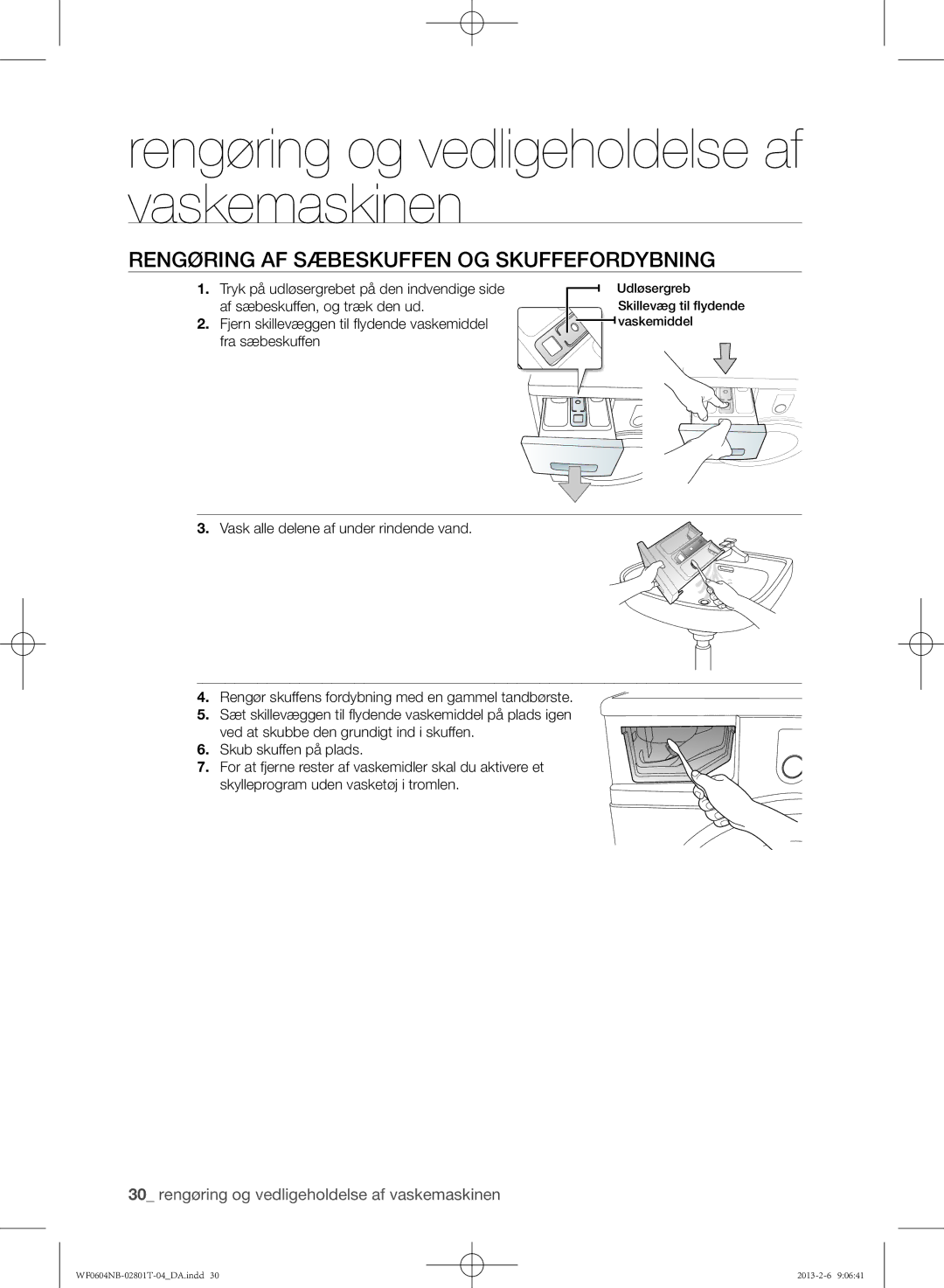 Samsung WF0604NBE/XEE, WF0604NBW/XEE manual Rengøring af sæbeskuffen og skuffefordybning 