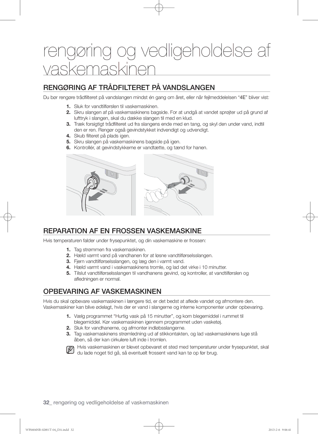 Samsung WF0604NBE/XEE, WF0604NBW/XEE manual Rengøring af trådfilteret på vandslangen, Reparation af en frossen vaskemaskine 