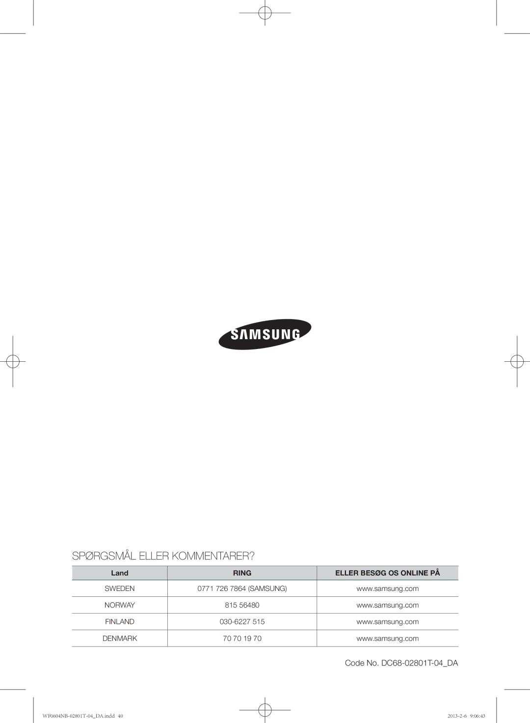 Samsung WF0604NBE/XEE, WF0604NBW/XEE manual Spørgsmål Eller KOMMENTARER?, Code No. DC68-02801T-04DA 