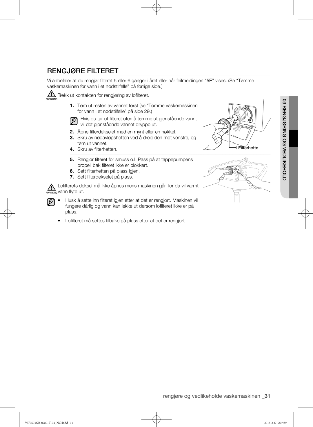 Samsung WF0604NBW/XEE, WF0604NBE/XEE manual Rengjøre filteret, Øring og 03rengjvedlikehold 