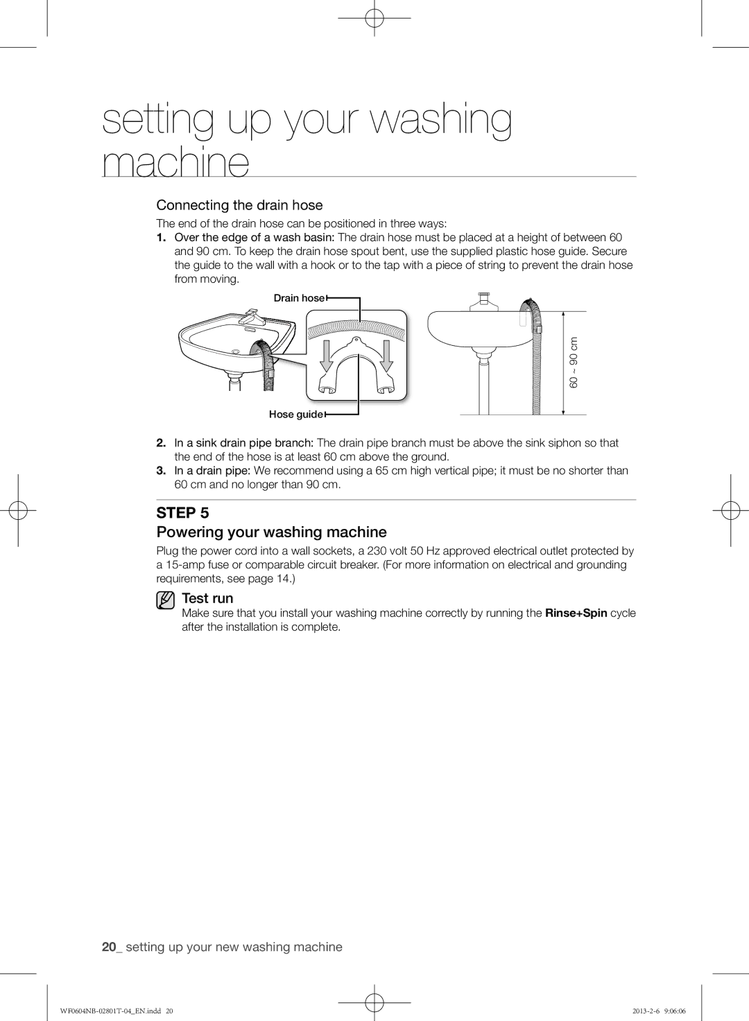 Samsung WF0604NBE/XEE, WF0604NBW/XEE manual Powering your washing machine, Connecting the drain hose, Test run 