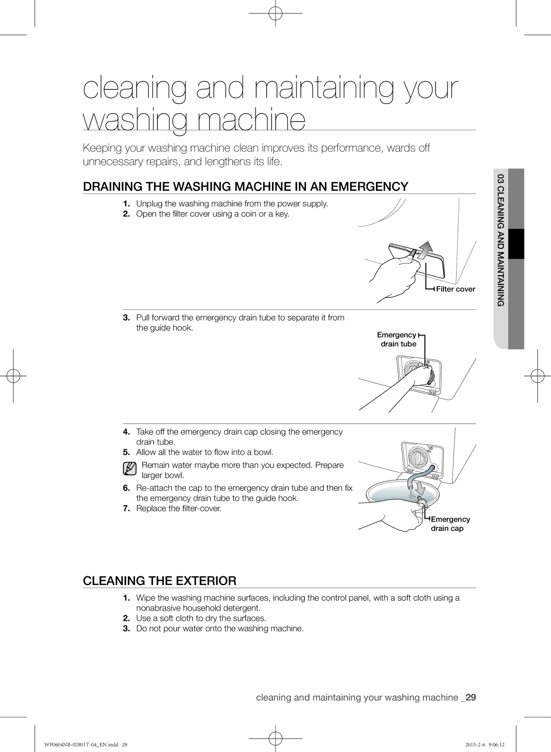 Samsung WF0604NBW/XEE manual Cleaning and maintaining your washing machine, Draining the washing machine in an emergency 