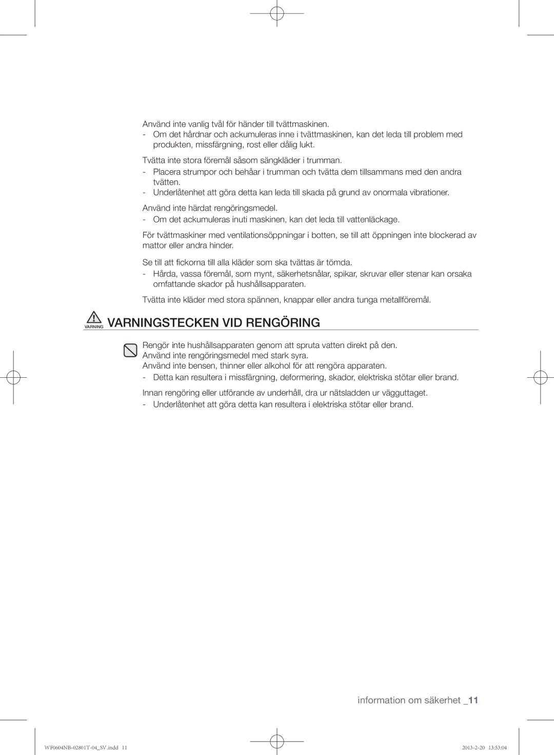 Samsung WF0604NBW/XEE, WF0604NBE/XEE manual Varning Varningstecken VID Rengöring 