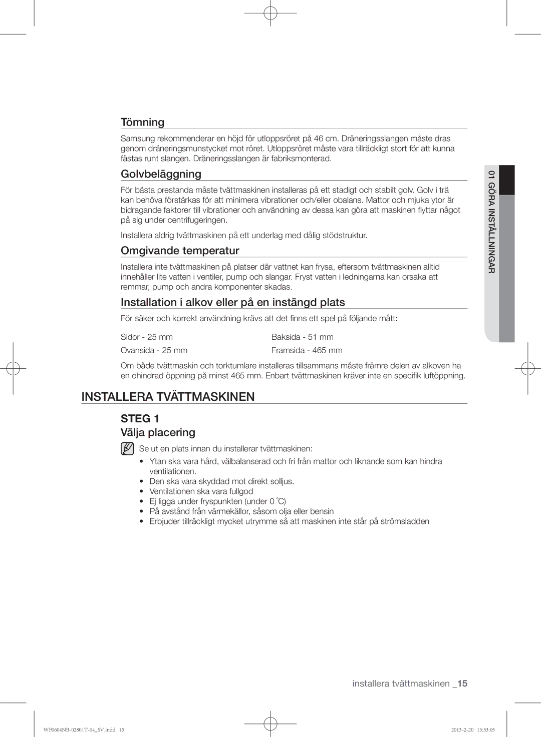 Samsung WF0604NBW/XEE, WF0604NBE/XEE manual Installera tvättmaskinen 