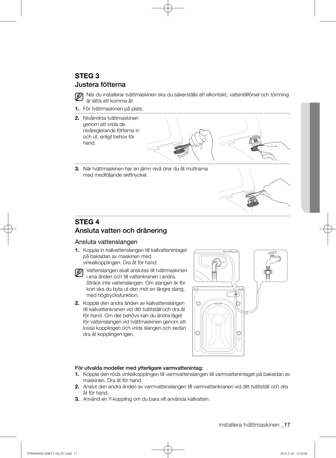 Samsung WF0604NBW/XEE, WF0604NBE/XEE manual Justera fötterna, Ansluta vatten och dränering, Ansluta vattenslangen 