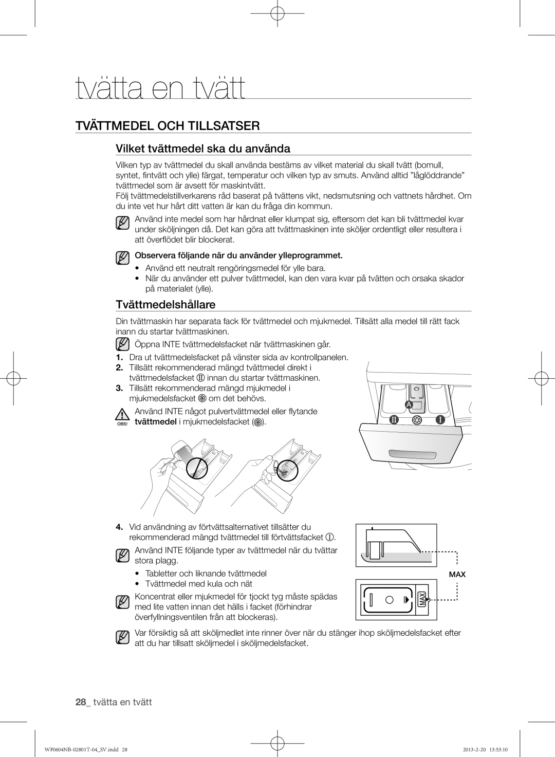 Samsung WF0604NBE/XEE, WF0604NBW/XEE manual Tvättmedel och tillsatser, Vilket tvättmedel ska du använda, Tvättmedelshållare 