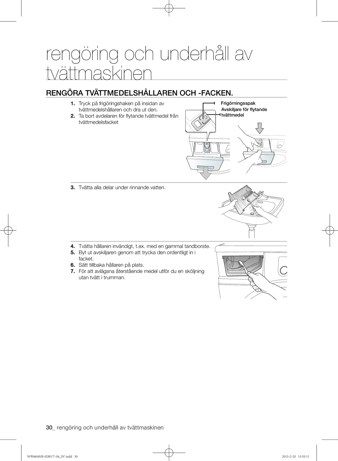 Samsung WF0604NBE/XEE, WF0604NBW/XEE manual Rengöra tvättmedelshållaren och -facken 