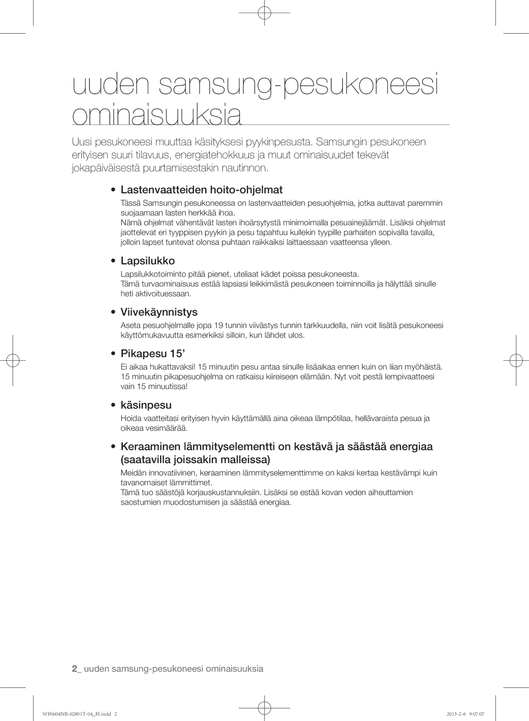 Samsung WF0604NBE/XEE, WF0604NBW/XEE manual Lapsilukko, Viivekäynnistys, Pikapesu 15’, Käsinpesu 