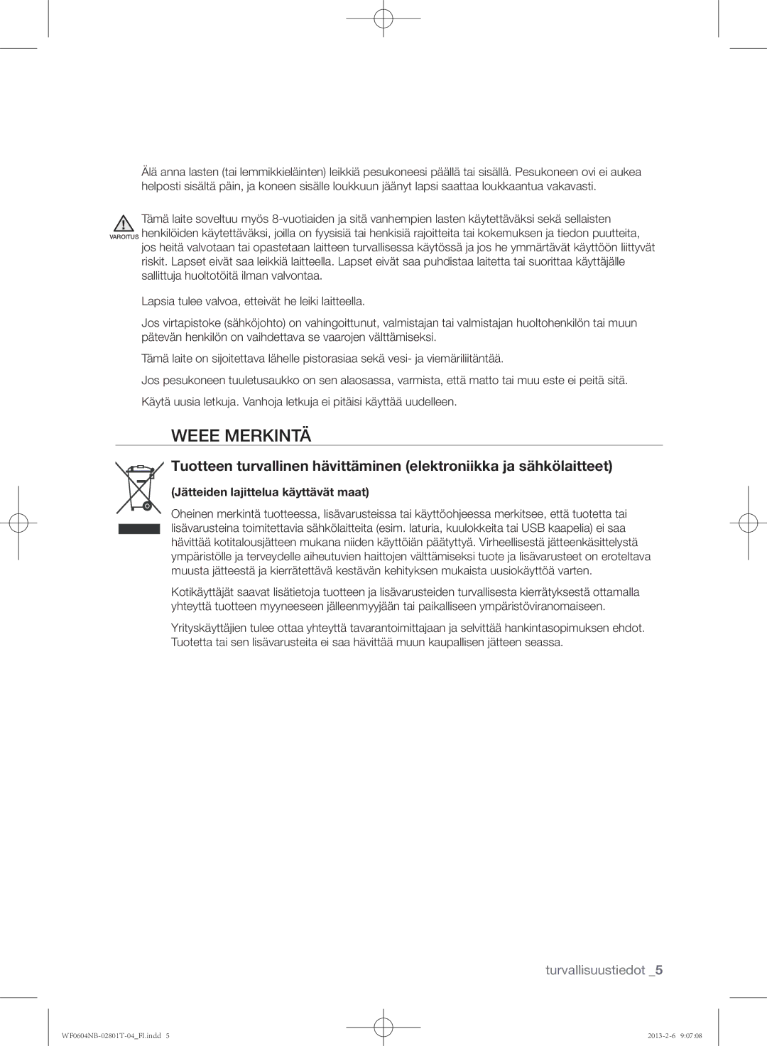 Samsung WF0604NBW/XEE, WF0604NBE/XEE manual Weee Merkintä, Jätteiden lajittelua käyttävät maat 