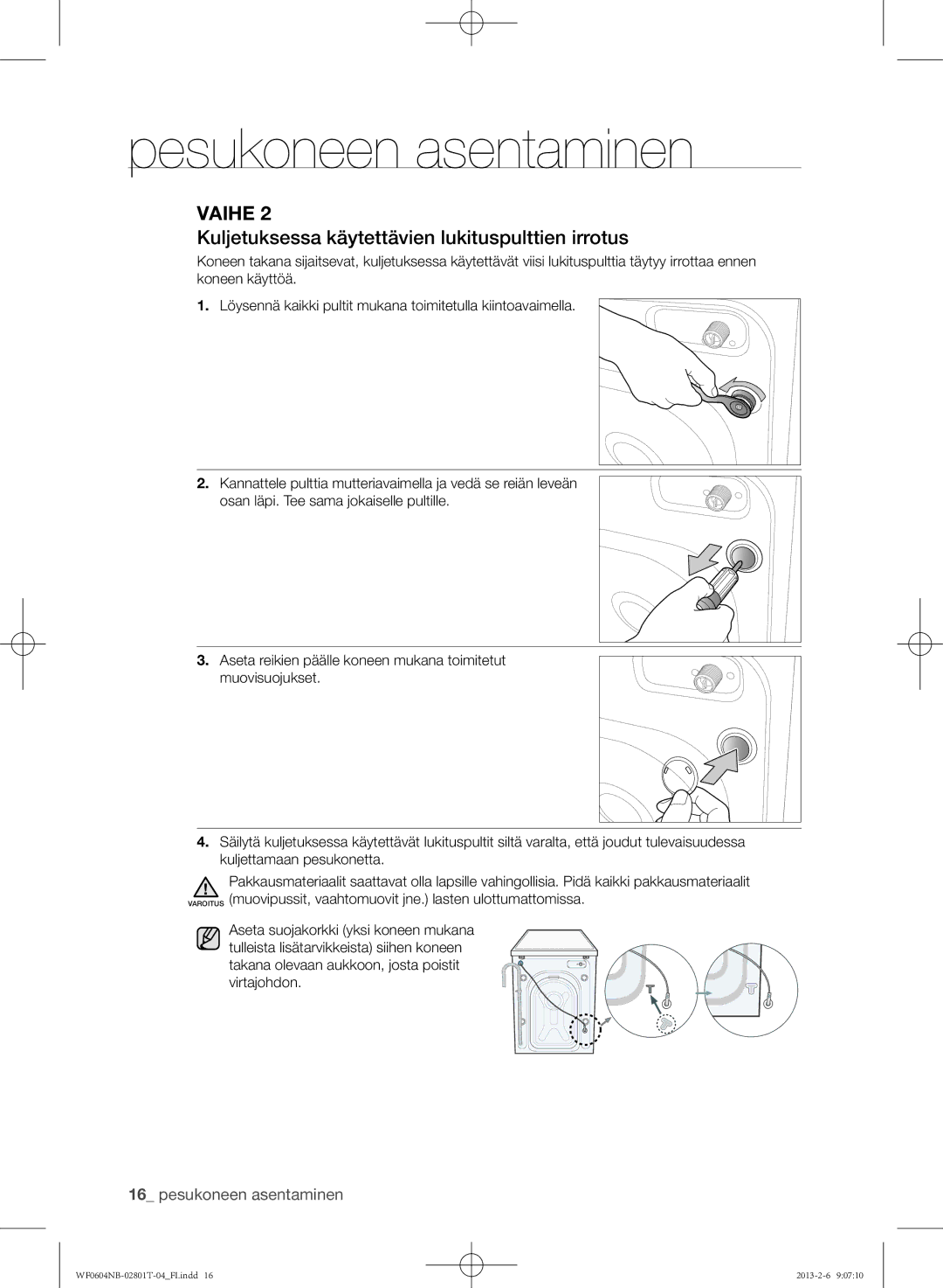 Samsung WF0604NBE/XEE, WF0604NBW/XEE manual Kuljetuksessa käytettävien lukituspulttien irrotus 