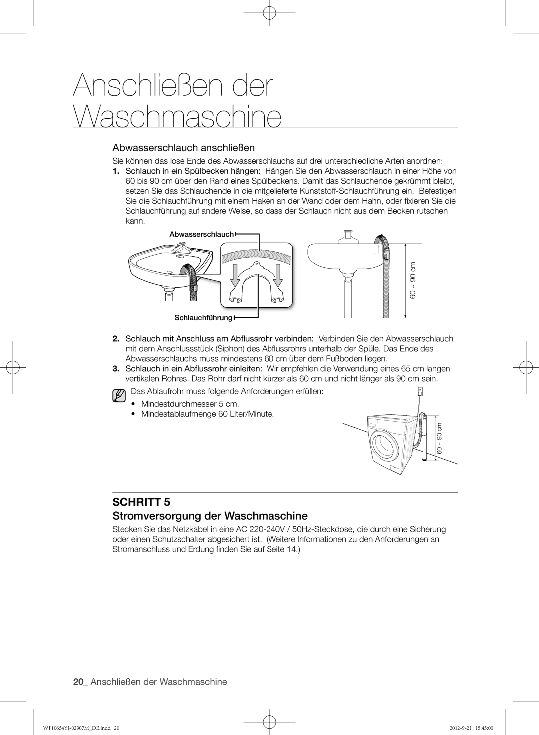 Samsung WF0604YJW/XEG manual Stromversorgung der Waschmaschine, Abwasserschlauch anschließen 